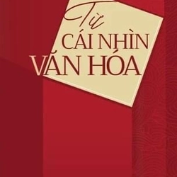 Từ Cái Nhìn Văn Hóa – Đỗ Lai Thuý