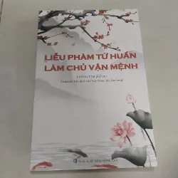 Sách Cũ - Liễu Phàm Tứ Huấn, Làm Chủ Vận Mệnh 1036867