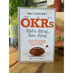 OKRs: Hiểu đúng làm đúng - Mai Xuân Đạt