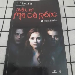Nhật ký MA CÀ RỒNG. tập 2 Cuộc Chiến. Tg. L.J.SMITH