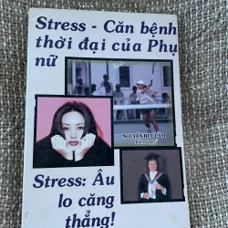 Stress, căn bệnh thời đại của phụ nữ : Âu lo căng thẳng 