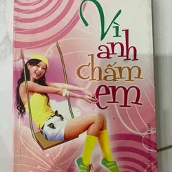 [Sách Cũ SCGR] Vì anh chấm em Nhiều Tác Giả TKB2606 Truyện teen Việt Nam