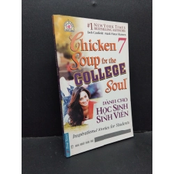 Chicken soup for the College soul 7 Dành cho học sinh sinh viên Jack Canfield, Mark Victor Hansen mới 90% bẩn bìa, ố nhẹ 2006 HCM.ASB3010