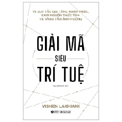 Giải Mã Siêu Trí Tuệ - Vishen Lakhiani