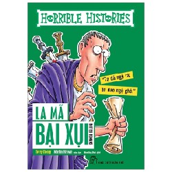 Horrible Histories - La Mã Bại Xụi - Terry Deary 137734