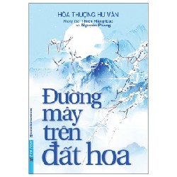 Đường Mây Trên Đất Hoa (Tái Bản 2022) - Hòa Thượng Hư Vân, Thích Hằng Đạt, Nguyên Phong 27929