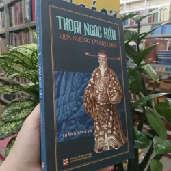 THOẠI NGỌC HẦU QUA NHỮNG TÀI LIỆU MỚI - TRẦN HOÀNG VŨ
