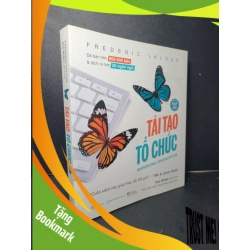 (TẶNG BOOKMARK) Tái tạo tổ chức mới 90% bẩn bìa 2023 Frederic Laloux RBK2205 MARKETING KINH DOANH