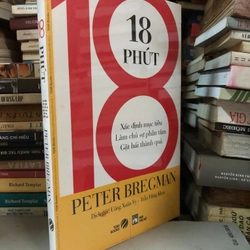 Sách 18 Phút - Xác định mục tiêu, làm chủ sự phân tâm, gặt hái thành quả