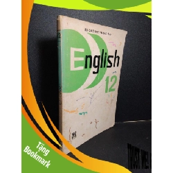 (TẶNG BOOKMARK) English 12 mới 50% bẩn bìa, ố vàng, rách bìa, rách trang, rách gáy, có chữ viết 2000 RBK2101 Bộ Giáo Dục và Đào Tạo GIÁO KHOA