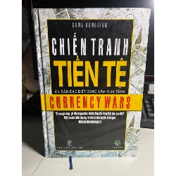 Chiến Tranh Tiền Tệ ( bìa cứng,ẩn bản đặc biệt dùng làm quà tặng) - Năm Xuất Bản 2008- Sách lưu kho mới 90% , có ố cạnh STB755