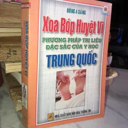 Xoa bóp huyệt vị phương pháp trị liệu đặc sắc của y học Trung Quốc - Đông A Sáng
