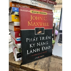 Phát Triển Kỹ Năng Lãnh Đạo- Developing The Leader Within You - John C.Maxwell 119571