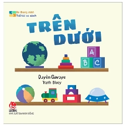 Bé Thông Minh - Trổ Tài So Sánh - Trên-Dưới (Bìa Cứng) - Quyên Gavoye, Bluey (Mới 100%) Truyện thiếu nhi, NXB Kim Đồng - SÁCH ĐẠI HỌC