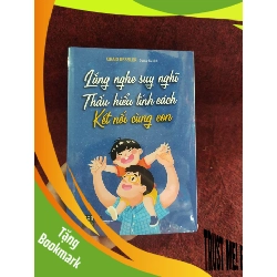 (TẶNG BOOKMARK) Lắng nghe suy nghĩ thấu hiểu tính cách kết nối cùng con, mới 100%