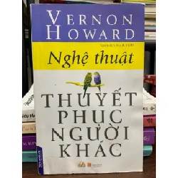 Nghệ thuật thuyết phục người khác – Vernon Howard 604244