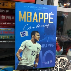 Mbappe cậu bé vàng (Hồi ký) - Luca Caioli & Cyril Collot