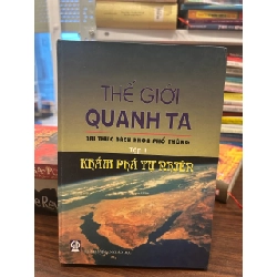 Thế Giới Quanh Ta - Tri Thức Bách Khoa Phổ Thông Tập 1 - Nhiều tác giả (Nhà Xuất Bản Giáo Dục)