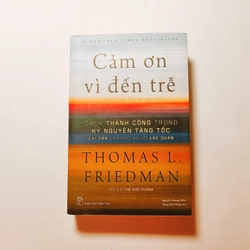 Cảm Ơn Vì Đến Trễ - Thomas L.Friedman


