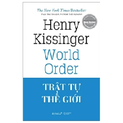 Trật Tự Thế Giới (Bìa Cứng) - Henry Kissinger