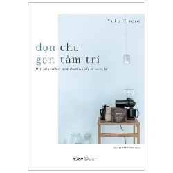 Dọn Cho Gọn Tâm Trí - Một Cuốn Sách Về Nghệ Thuật Sắp Xếp Và Buông Bỏ - Yuko Hirose ASB.PO Oreka Blogmeo 230225