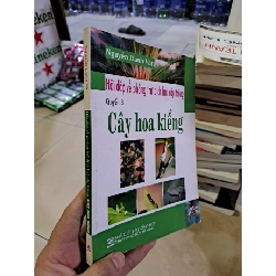 (TẶNG BOOKMARK) Hỏi đáp về phòng trừ dịch hại cây trồng quyển 3 cây hoa kiểng mới 90% Nguyễn Danh Vàn 2008 RBK0308 GIÁO TRÌNH, CHUYÊN MÔN