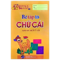 Hành Trang Cho Bé Vào Lớp 1 - Bé Tập Tô Chữ Cái - Dành Cho Trẻ 4-5 Tuổi - Lê Hồng Đăng, Lê Thị Ngọc Ánh