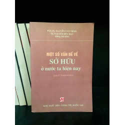 (Sách cũ SCGR) Một số vấn đề về sở hữu ở nước ta hiện nay - Pháp luật VAVOD1K1-22 Blogmeo090426