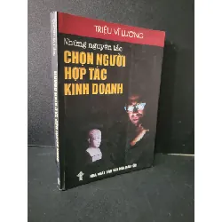 [Sách Cũ SCGR] Những nguyên tắc chọn người hợp tác kinh doanh Triệu Vĩ Lương 2002 mới 80% ố nhẹ bìa cong HCM3105 kinh doanh