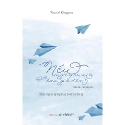 Nếu Ngày Mai Không Bao Giờ Đến - Yasushi Kitagawa, Hồng Anh, Ngọc Bích ASB.PO Oreka Blogmeo 230225