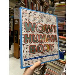 DK: WOW! HUMAN BODY: LOTS OF AMAZING THINGS ABOUT THE HUMAN BODY