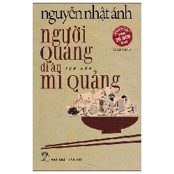 Người Quảng Đi Ăn Mì Quảng (2020) - Nguyễn Nhật Ánh