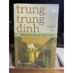Tiễn Biệt Những Ngày Buồn- Trung Trung Đỉnh- Tiểu thuyết-NXB Trẻ- Sách lưu kbo mới 90% STB1066 Blogmeo 27525