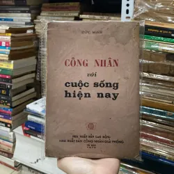 (Sách Xưa - Tái Bản 1975)  Giai Cấp Công Nhân Với Cuộc Sống Hiện Nay♟️