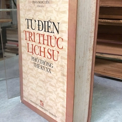 TỪ ĐIỂN TRI THỨC LỊCH SỬ PHỔ THÔNG THẾ KỶ XX - Phan Ngọc Liên 442898