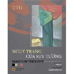Ngụy Trang Của Suy Tưởng - TTG LỊCH SỬ - CHÍNH TRỊ - TRIẾT HỌC