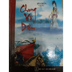 Chung Vô Diệm - Bìa cứng - Xb 2005 - 894 trang - VĂN HỌC - ANTQ2011-80