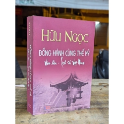 ĐỒNG HÀNH CÙNG THẾ KỶ VĂN HOÁ LỊCH SỬ VIỆT NAM - HỮU NGỌC