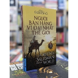 Người Bán Hàng Vĩ Đại Nhất Thế Giới - Og Mandino 140100