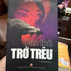 Oán Thù Trớ Trêu – Lại Văn Long | Tiểu thuyết hình sự Việt Nam | Sách cũ hiếm 976362