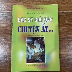 Bác sĩ giải đáp chuyện ấy… (7)
