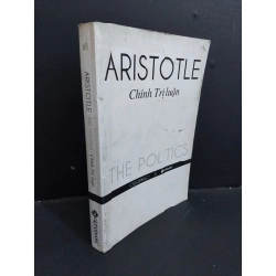 The politics Chính trị luận mới 80% bẩn bìa, ố nhẹ, tróc gáy nhẹ 2013 HCM1712 Aristotle LỊCH SỬ - CHÍNH TRỊ - TRIẾT HỌC
