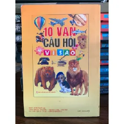 10 vạn câu hỏi vì sao- NXB Văn hoá thông tin