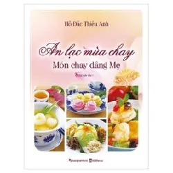 An Lạc Mùa Chay - Món Chay Dâng Mẹ - Hồ Đắc Thiếu Anh