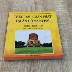THEO DẤU CHÂN PHẬT TẠI ẤN ĐỘ VÀ NEPAL