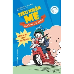 Siêu nhân mẹ không cô đơn - Cẩm Viên ; Nguyễn Thắm2017 New 100% HCM.PO 350966