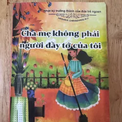 Sách Truyện Cha mẹ không phải người đầy tớ của tôi của Haohrazi Chengzhang Riji mới 90%