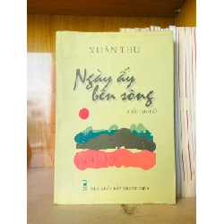 Ngày ấy bên sông - Xuân Thu
