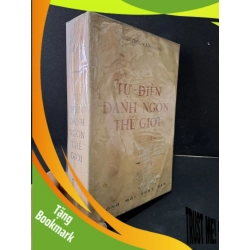 (TẶNG BOOKMARK) Từ điển danh ngôn thế giới mới 80% bẩn bìa, ố vàng 1971 Xuân Tước & Bằng Giang RBK2603 VĂN HỌC