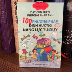 Dạy Con Theo Phương Pháp Nhật Anh - 100 Phương Pháp Định Hướng Năng Lực Tư Duy